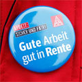 IG Metall Gute Arbeit gut in Rente